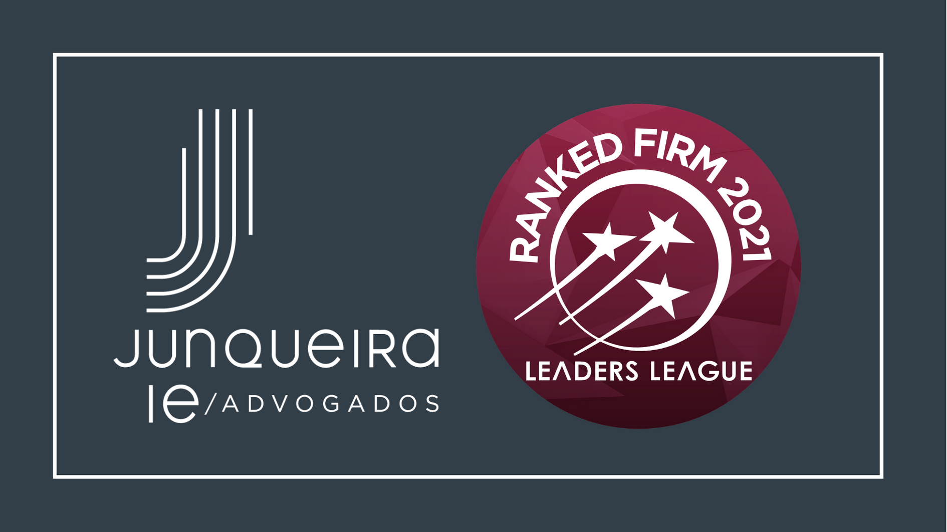 Junqueira Ie Advogados is recognized in Leaders League 2021